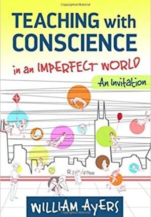 Teaching with Conscience in an Imperfect World: An Invitation